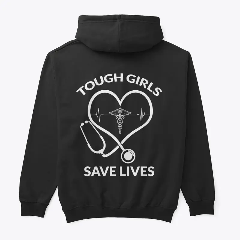 Tough Girls Save Lives Hoodies!