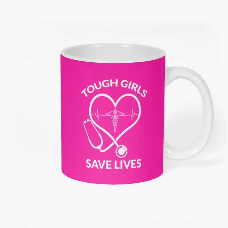 Tough Girls Save Lives - MUG VERSION