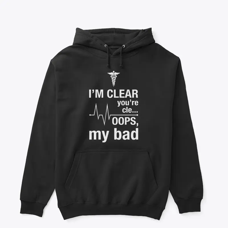 I'm Clear - Nurse Hoodie version