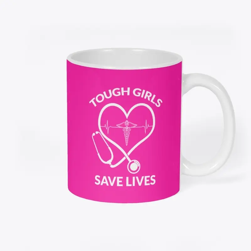 Tough Girls Save Lives - MUG VERSION